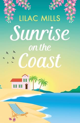 Sunrise on the Coast: The perfect feel-good holiday romance: 1 (Island Romance, 1)
