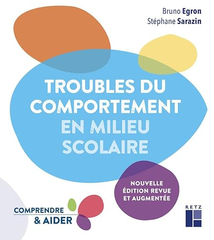 Troubles du comportement en milieu scolaire: Nouvelle édition revue et augmentée