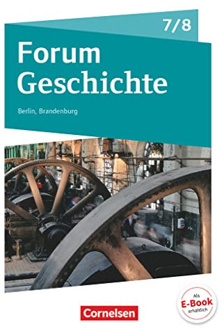 Forum Geschichte - Neue Ausgabe - Gymnasium Berlin/Brandenburg - Ausgabe ab 2017 - 7./8. Schuljahr: Vom Mittelalter zum 19. Jahrhundert - ... Module - Längsschnitte - Schulbuch