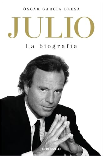 Julio Iglesias. La biografía: La Biografía/ the Biography (Best Seller)