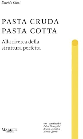 Pasta cruda, pasta cotta. Alla ricerca della struttura perfetta