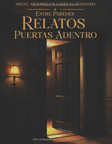 Entre Paredes: Relatos Puertas Adentro