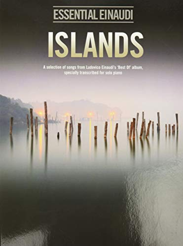 Essential Einaudi: Islands | Songbook mit Piano Solos von Einaudi's Best of Album | Klassische Klaviernoten und Modern Romantic Soundtracks für ... Songs from Ludivico Einaudi's Best of album