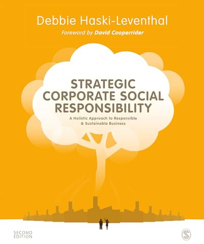 Strategic Corporate Social Responsibility: A Holistic Approach to Responsible and Sustainable Business