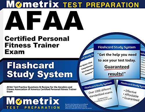 Afaa Certified Personal Fitness Trainer Exam Flashcard Study System: Afaa Test Practice Questions & Review for the Aerobics and Fitness Association of America Certified Personal Fitness Trainer Exam