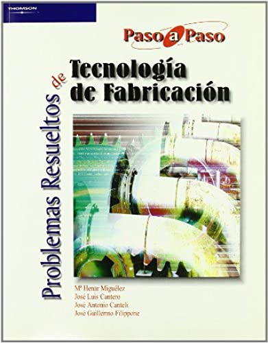 Problemas resueltos de tecnología de fabricación (Ingeniería)