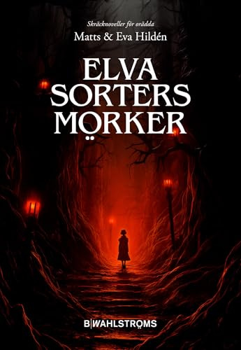 Elva sorters mörker : skräcknoveller för orädda