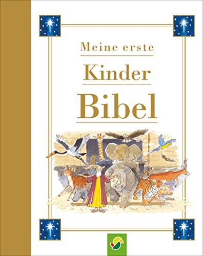 Meine erste Kinderbibel ab 4 Jahren: Schön illustrierte Bibel für Kinder - Geschenk zur Taufe, Erstkommunion, Kommunion oder Einschulung