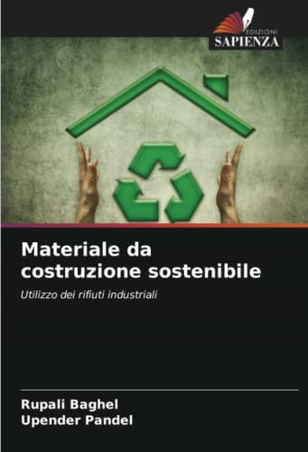 Materiale da costruzione sostenibile: Utilizzo dei rifiuti industriali