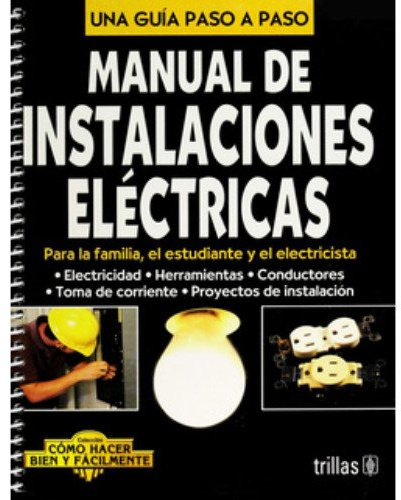 Instalaciones Electricas/How to Make Electrical Installations (Spanish Edition)