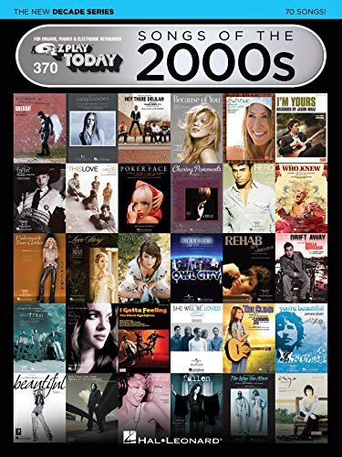 Songs of the 2000s: The New Decade Series - E-Z Play Today Volume 370 | Easy Piano/Keyboard Sheet Music for Beginners | Simplified Pop Hits Songbook ... (The New Decade - E-Z Play Today, 370)