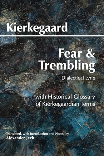 Fear and Trembling: Dialectical Lyric (Hackett Classics)