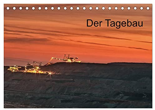 Der Tagebau (Tischkalender 2025 DIN A5 quer), CALVENDO Monatskalender