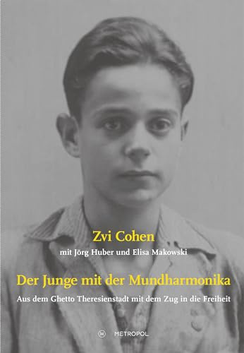 Der Junge mit der Mundharmonika: Aus dem Ghetto Theresienstadt mit dem Zug in die Freiheit: 8