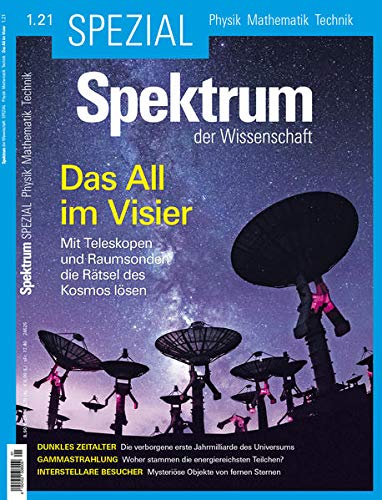 Spektrum Spezial - Das All im Visier: Mit Teleskopen und Raumsonden die Rätsel des Kosmos lösen (Spektrum Spezial - Physik, Mathematik, Technik)