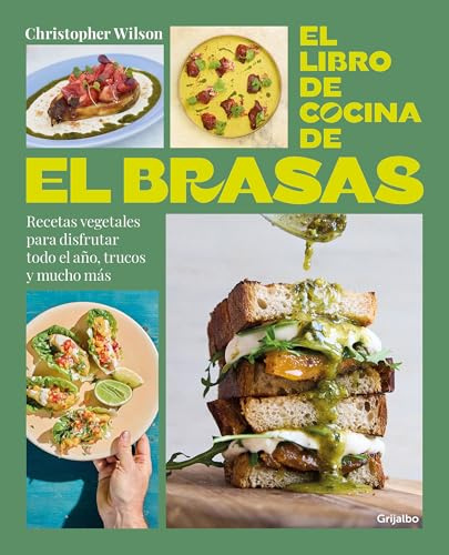 El libro de cocina de El Brasas: Recetas vegetales para disfrutar todo el año, trucos y mucho más (Cocina casera)
