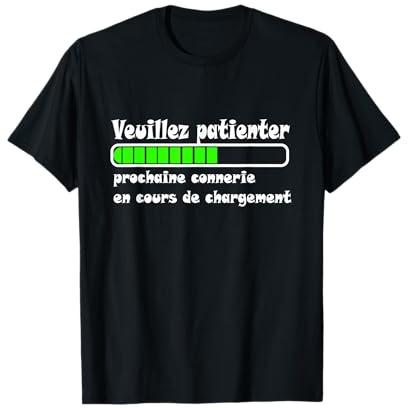 Veuillez patienter prochaine connerie en cours de chargement T-Shirt