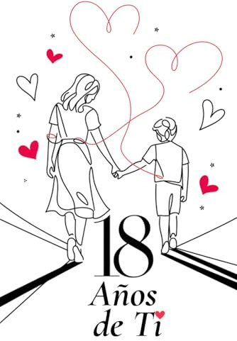 18 Años de Ti: Libro de regalo para los 18 años, con diario guiado y recuerdos para atesorar para siempre.