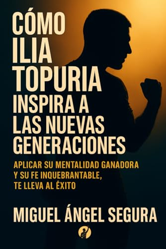 Cómo Ilia Topuria inspira a las nuevas generaciones: Aplicar su mentalidad ganadora y su fe inquebrantable, te lleva el éxito (Artes Marciales Mixtas)