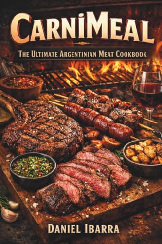 CarniMeal: The Ultimate Argentinian Meat Cookbook