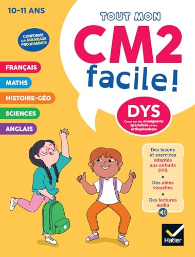 Mon CM2 facile ! Adapté aux enfants DYS ou en difficulté d'apprentissage - 10/11 ans: Leçons et exercices corrigés accessibles à tous