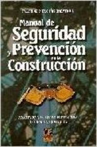 MANUAL DE SEGURIDAD PREVENCION EN CONSTRUCCION (TECNICA)