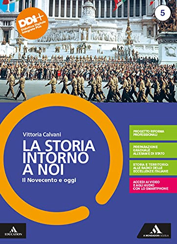 La storia intorno a noi. Per le Scuole superiori. Con e-book. Con espansione online. Il Novecento e oggi (Vol. 5)