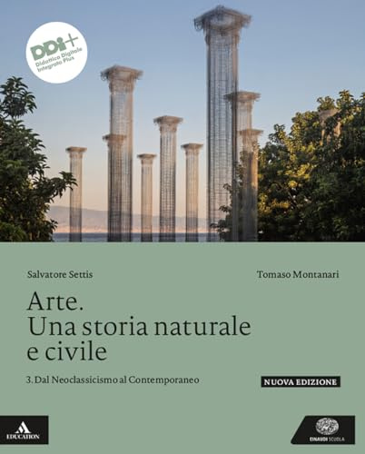 Arte. Una storia naturale e civile. Per le Scuole superiori. Con e-book. Con espansione online. Dal Neoclassicismo al Contemporaneo (Vol. 3)