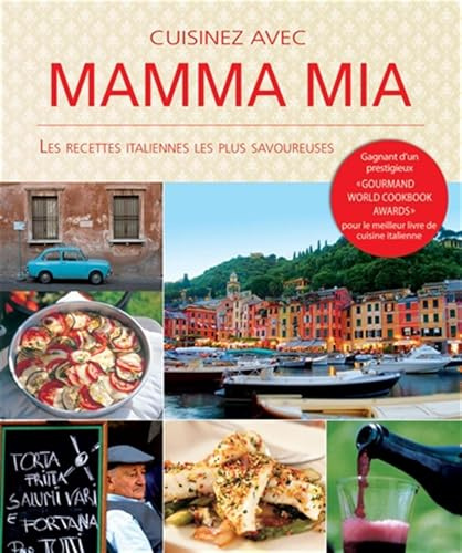 Cuisinez avec mamma mia: Les recettes italiennes les plus savoureuses