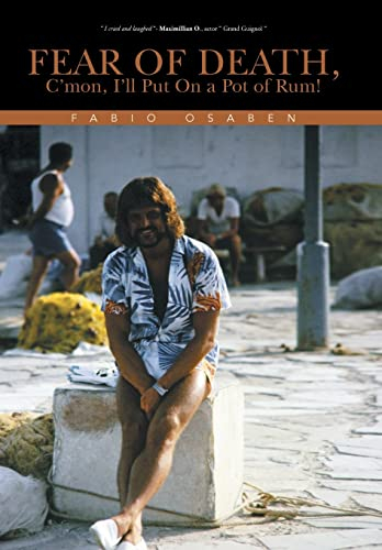 Fear of Death,: C'mon, I'll Put On a Pot of Rum!