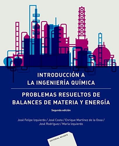 Introducción a la ingeniería química: problemas resueltos de balances de materia y energía (SIN COLECCION)