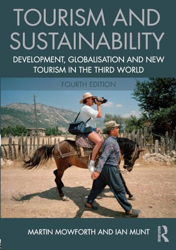 Tourism and Sustainability: Development, globalisation and new tourism in the Third World