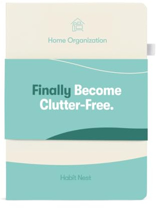 The Home Organization Sidekick Journal by Habit Nest. A Step-by-Step Guide to Declutter, and Organize your Home. Coaches you through Decluttering, Room by Room.