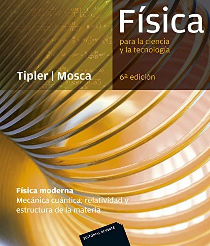 Física para la ciencia y la tecnología, 6ª Edicion: Física Moderna (Mecánica cuántica, relatividad y estructura de la materia)