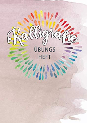 Kalligrafie Übungsheft: Schönschreiben lernen und die eigene Schreibschrift perfektionieren