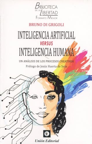 INTELIGENCIA ARTIFICIAL VERSUS INTELIGENCIA HUMANA: 51 (Biblioteca de la libertad formato menor)