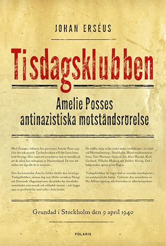 Tisdagsklubben : Amelie Posses antinazistiska motståndsrörelse