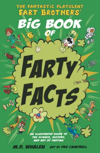 The Fantastic Flatulent Fart Brothers' Big Book of Farty Facts: An Illustrated Guide to the Science, History, and Art of Farting (Humorous reference ... 1 (The Fart Brothers’ Fun Facts (UK edition))