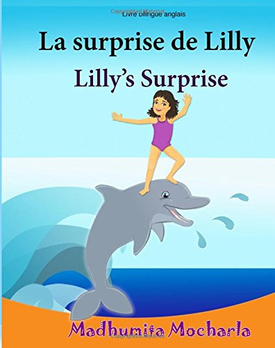 Livre enfant anglais: La surprise de Lilly. Lilly's Surprise: Un livre d'images pour les enfants (Edition bilingue français-anglais),Livre bilingues anglais (Anglais Edition), Bilingue Enfant