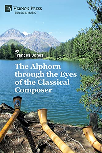 The Alphorn through the Eyes of the Classical Composer (B&W) (Music)