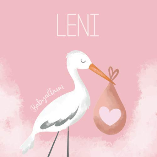 Leni Babyalbum: Babybuch zum Eintragen, Ausfüllen und Gestalten