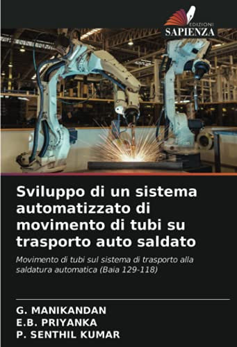 Sviluppo di un sistema automatizzato di movimento di tubi su trasporto auto saldato: Movimento di tubi sul sistema di trasporto alla saldatura automatica (Baia 129-118)