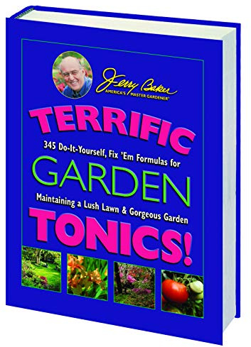 Terrific Garden Tonics!: 345 Do-It-Yourself, Fix 'em Formulas for Maintaining a Lush Lawn & Gorgeous Garden (Good Gardening Series)