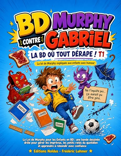 BD la loi de Murphy pour enfant expliquée avec humour - Murphy contre Gabriel La bande dessinée où tout dérape T1: Apprendre à rebondir avec confiance