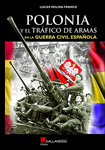 Polonia y el trafico de armas en la guerra civil española: 0000000000000000 (Gladius)