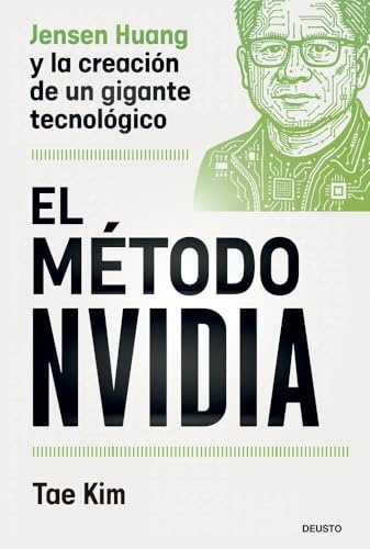 El método Nvidia: Jensen Huang y la creación de un gigante tecnológico (Deusto)