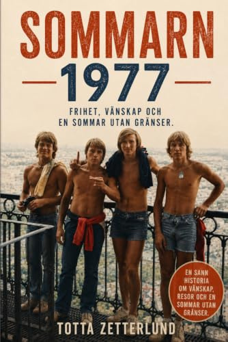 Sommarn 1977: Lev i stunden, upplev livet.