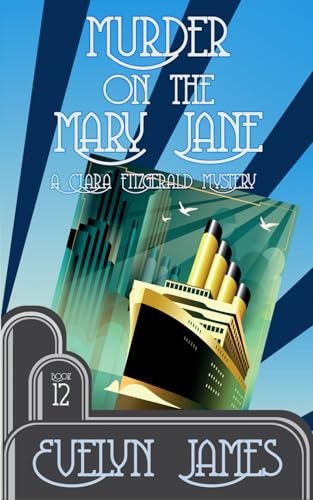 Murder on the Mary Jane: A Clara Fitzgerald Mystery: 12