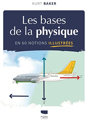 Les Bases de la physique en 60 notions illustrées