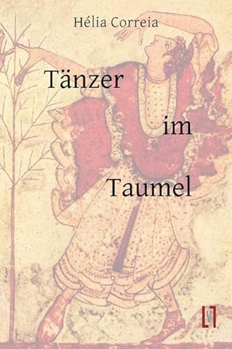 Tänzer im Taumel: Roman